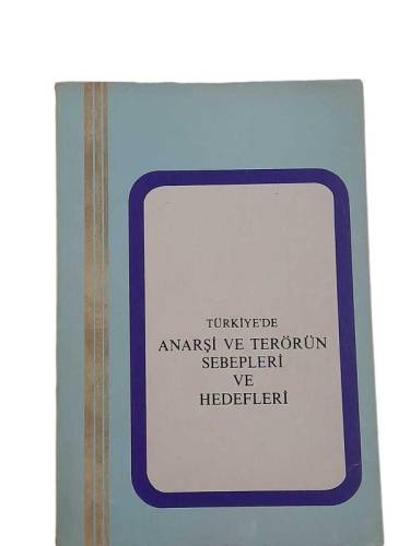 TÜRKİYE'DE ANARŞİ VE TERÖR'ÜN SEBEPLERİ VE HEDEFLERİ - 0