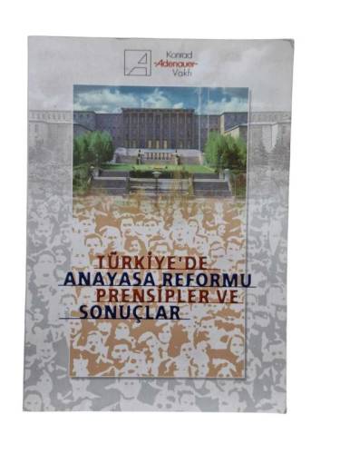 TÜRKİYE'DE ANAYASA REFORMU PRENSİPLER VE SONUÇLAR - 0