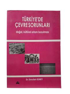 TÜRKİYE'DE ÇEVRE SORUNLARI ( DOĞAL KÜLTÜREL ORTAM BOZULMASI )