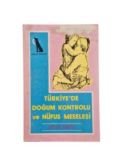 TÜRKİYE'DE DOĞUM KONTROLU VE NÜFUS MESELESİ - 0