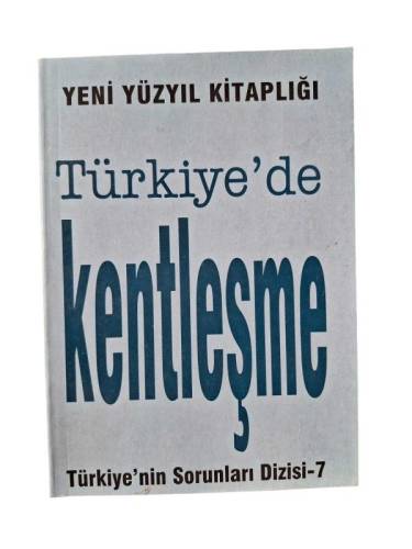 TÜRKİYE'DE KENTLEŞME / TÜRKİYE'NİN SORUNLARI DİZİSİ - 7 - 0