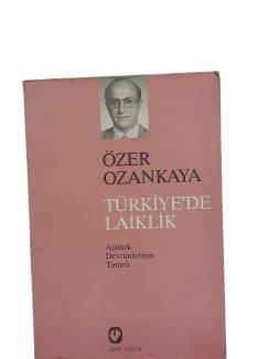 TÜRKİYE'DE LAİKLİK ATATÜRK DEVRİMLERİNİN TEMELİ