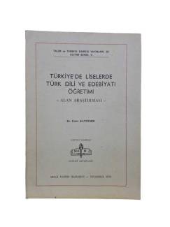 TÜRKİYE'DE LİSELERDE TÜRK DİLİ VE EDEBİYATI ÖĞRETİMİ - ALAN ARAŞTIRMASI