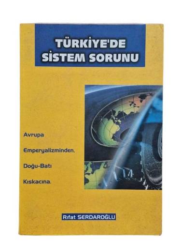 TÜRKİYE'DE SİSTEM SORUNU (AVRUPA EMPERYALİZMİNDEN DOĞU - BATI KISKACINA) - 0