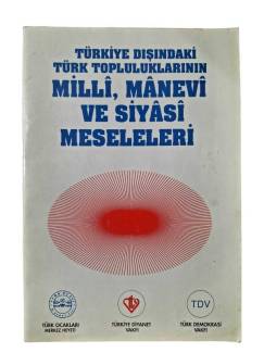 TÜRKİYE DIŞINDAKİ TÜRK TOPLULUKLARININ MİLLİ, MANEVİ VE SİYASİ MESELELERİ 1993