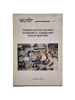 TÜRKİYE KÜÇÜK ÖLÇEKLİ AYAKKABI VE TABAKLAMA SANAYİ SEKTÖRÜ