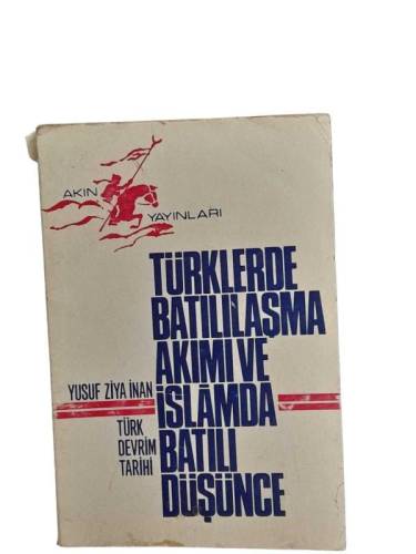 TÜRKLERDE BATILILAŞMA AKIMI VE İSLAMDA BATILI DÜŞÜNCE - 0