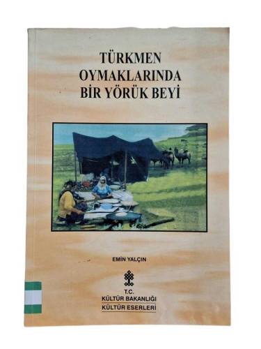 TÜRKMEN OYMAKLARINDA BİR YÖRÜK BEYİ - 0