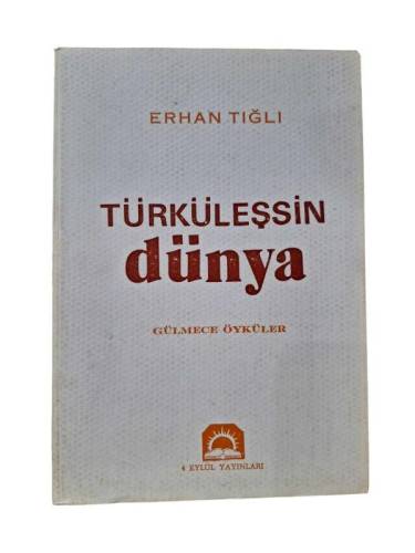 TÜRKÜLEŞSİN DÜNYA GÜLMECE ÖYKÜLER - 0