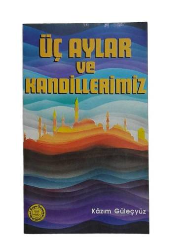 ÜÇ AYLAR VE KANDİLLERİMİZ - 0