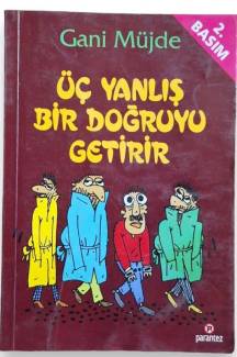 ÜÇ YANLIŞ BİR DOĞRUYU GETİRİR