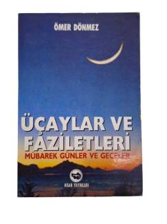 ÜÇAYLAR VE FAZİLETLERİ MÜBAREK GÜNLER VE GECELER
