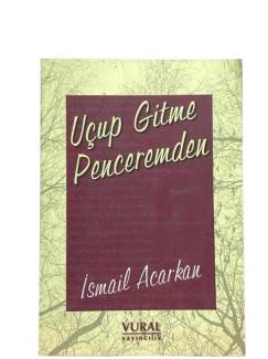 UÇUP GİTME PENCEREMDEN