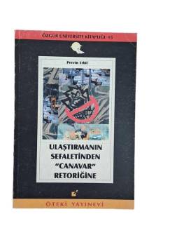 ULAŞTIRMANIN SEFALETİNDEN CANAVAR RETORİĞİNE