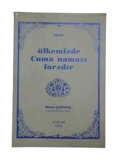 ÜLKEMİZDE CUMA NAMAZI FARZDIR
