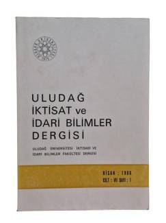 ULUDAĞ İKTİSAT VE İDARİ BİLİMLER FAKÜLTESİ DERGİSİ NİSAN 1986 CİLT:7 SAYI:1