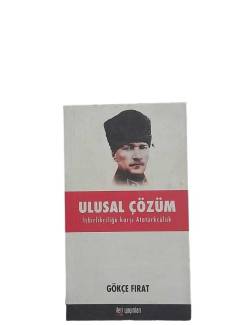 ULUSAL ÇÖZÜM İŞBİRLİKÇİLİĞE KARŞI ATATÜRKÇÜLÜK