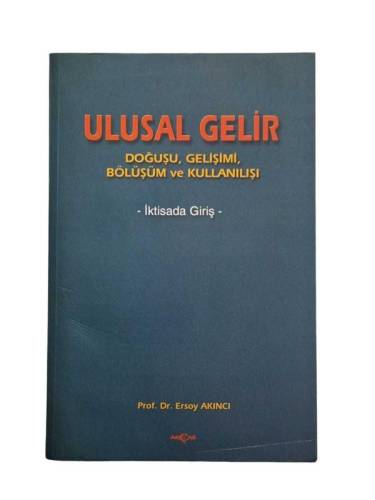 ULUSAL GELİR DOĞUŞU,GELİŞİMİ,BÖLÜŞÜMVE KULLANILIŞI/İKTİSADA GİRİŞ - 0
