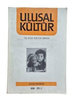 ULUSAL KÜLTÜR ÜÇ AYLIK KÜLTÜR DERGİSİ NİSAN 1979 SAYI:4 YIL:1