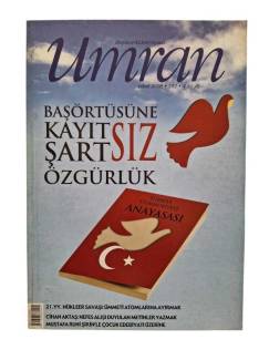 UMRAN DÜŞÜNCE KÜLTÜR SİYASET ŞUBAT 2008 SAYI:162 ( BAŞÖRTÜSÜNE KAYITSIZ ŞARTSIZ ÖZGÜRLÜK )
