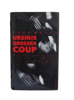 URSINIS GROSSER COUP / EIN TATSACHENROMAN ÜBER DİE MODERNE MAFİA