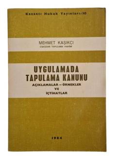 UYGULAMADA TAPULAMA KANUNU AÇIKLAMALAR- ÖRNEKLER VE İÇTİHATLAR