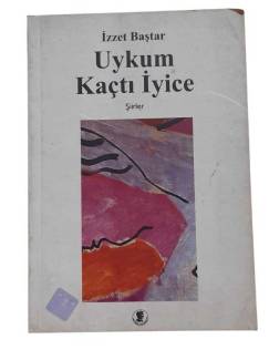 UYKUM KAÇTI İYİCE - ŞİİRLER