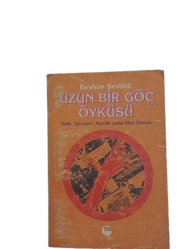 UZUN BİR GÖÇ ÖYKÜSÜ HALK, GÖÇMEN AZINLIK YA DA ULUS OLMAK - 0