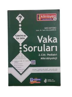 VAKA SORULARI 2. CİLT : PEDİATRİ - MİKROBİYOLOJİ