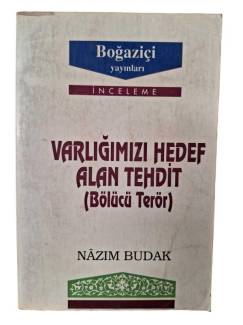VARLIĞIMIZI HEDEF ALAN TEHDİT (BÖLÜCÜ TERÖR)