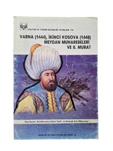 VARNA ( 1444 ), İKİNCİ KOSAVA ( 1448 ) MEYDAN MUHAREBELERİ VE II. MURAT - 0