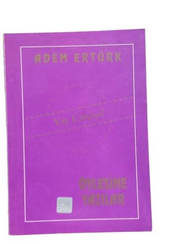 VAY CANINA ÖYLESİNE YAZILAR - 0