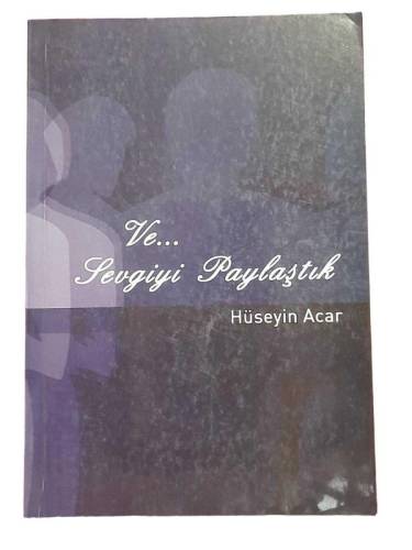 VE... SEVGİYİ PAYLAŞTIK ( İMZALI ) - 0