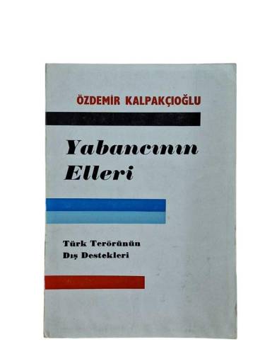 YABANCININ ELLERİ TÜRK TERÖRÜNÜN DIŞ DESTEKLERİ - 0
