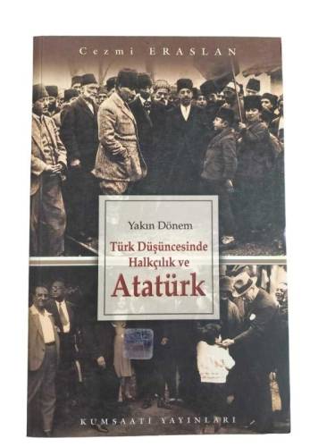 YAKIN DÖNEM TÜRK DÜŞÜNCESİNDE HALKÇILIK VE ATATÜRK - 0