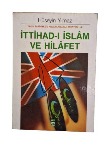 YAKIN TARİHİMİZİN ANLATILAMAYAN HİKAYESİ -5- İTTİHAD-I İSLAM VE HİLAFET - 0