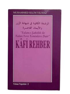 YALANCI ŞAHİTLİK İLE YALAN YERE YEMİNLERE DAİR KAFİ REHBER