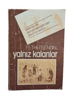 YALNIZ KALANLAR (ÜRETİM İÇİNDE DEMOKRATİK EĞİTİMDEN DÖNÜŞÜN HİKAYESİ )