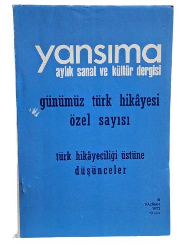 YANSIMA AYLIK SANAT VE KÜLTÜR DERGİSİ,GÜNÜMÜZ TÜRK HİKAYESİ ÖZEL SAYISI 6 HAZİRAN 1972 . - 0