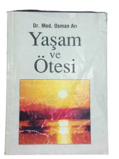 YAŞAM VE ÖTESİ