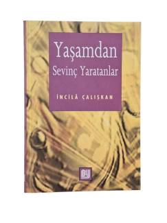 YAŞAMDAN SEVİNÇ YARATANLAR