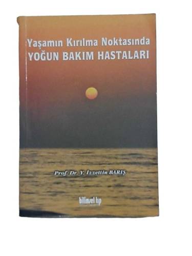 YAŞAMIN KIRILMA NOKTASINDA YOĞUN BAKIM HASTALARI - 0