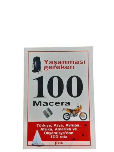 YAŞANMASI GEREKEN 100 MACERA TÜRKİYE, ASYA, AVRUPA, AFRİKA, AMERİKA VE OKYANUSYA'DAN 100 ROTA - 0