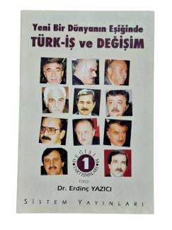 YENİ BİR DÜNYANIN EŞİĞİNDE TÜRK-İŞ VE DEĞİŞİM