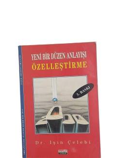 YENİ BİR DÜZEN ANLAYIŞI ÖZELLEŞTİRME
