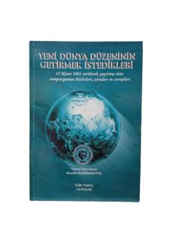 YENİ DÜNYA DÜZENİNİN GETİRMEK İSTEDİKLERİ