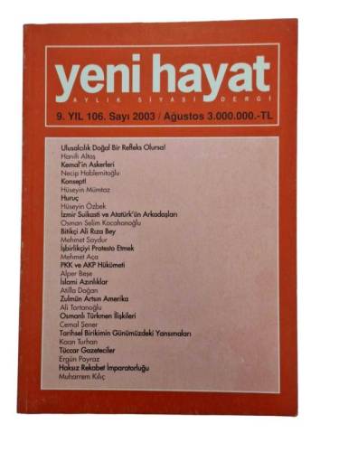 YENİ HAYAT AYLIK SİYASİ DERGİ YIL:9 SAYI:106 AĞUSTOS 2003 - 0
