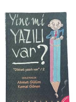 YİNE Mİ YAZILI VAR? 