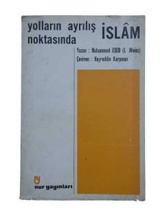 YOLLARIN AYRILIŞ NOKTASINDA İSLAM