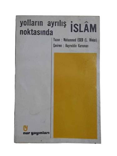 YOLLARIN AYRILIŞ NOKTASINDA İSLAM - 0